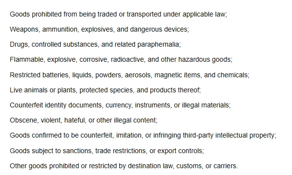 Eleven stacked single line entries listing goods prohibited or restricted for shipping, from weapons and controlled substances to sanctioned goods and destination law restrictions.