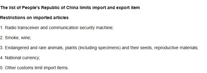 Numbered list of restricted imports: radio transceivers and communication security machines, smoke and wine, endangered species, national currency, and other items limited by customs.